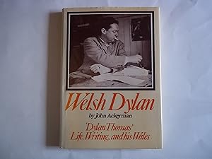 Image du vendeur pour Welsh Dylan: Dylan Thomas's life, writing, and his Wales mis en vente par Carmarthenshire Rare Books