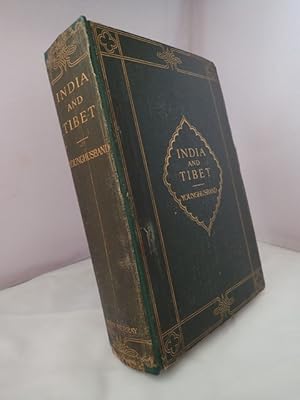 India and Tibet: A History of the Relations which have Subsisted Between the Two Countries from t...