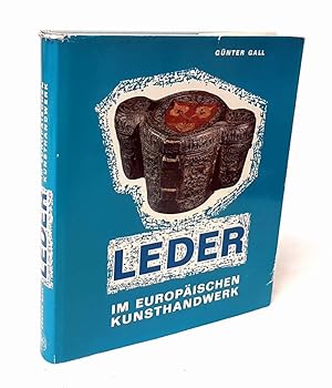 Leder im europäischen Kunsthandwerk. Ein Handbuch für Sammler und Liebhaber.