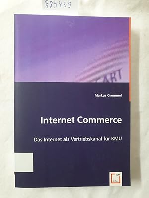 Internet Commerce : das Internet als Vertriebskanal für KMU :