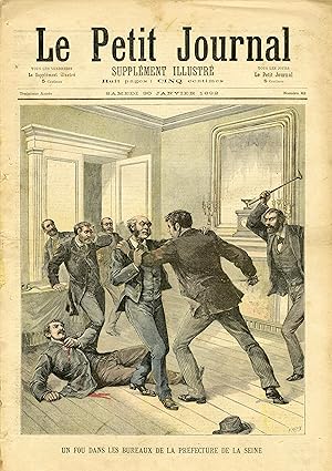 "LE PETIT JOURNAL N°62 du 30/1/1892" UN FOU DANS LES BUREAUX DE LA PRÉFECTURE DE LA SEINE / LA SA...