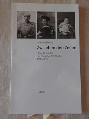 Bild des Verkufers fr Zwischen den Zeilen : kleine Geschichte des Karlsruher Adressbuchs ; 1818 - 1993. zum Verkauf von Versandantiquariat Harald Quicker