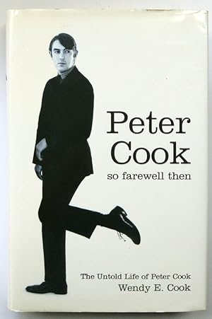 Image du vendeur pour Peter Cook: So Farewell Then: The Untold Life of Peter Cook mis en vente par PsychoBabel & Skoob Books