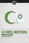 LA CÁRCEL IDENTITARIA