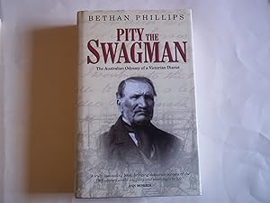 Seller image for Pity the Swagman - The Australian Odyssey of a Victorian Diarist for sale by Carmarthenshire Rare Books