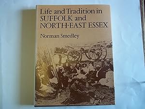 Immagine del venditore per Life and Tradition in Suffolk and North-east Essex venduto da Carmarthenshire Rare Books
