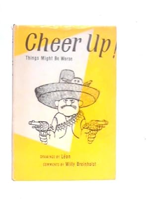 Seller image for Cheer Up! Things Might Be Worse for sale by World of Rare Books