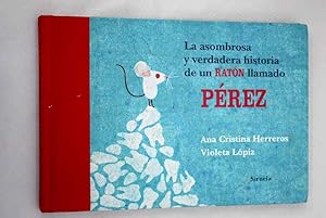 Imagen del vendedor de La asombrosa y verdadera historia de un ratn llamado Prez a la venta por Alcan Libros