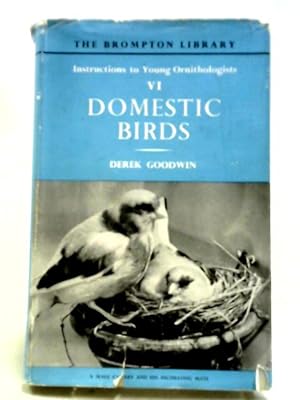Seller image for Instructions to Young Ornithologists: Domestic Birds Vol. 6 for sale by World of Rare Books