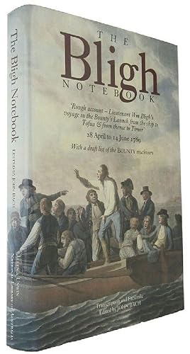 THE BLIGH NOTEBOOK. 'Rough account - Lieutenant Wm. Bligh's voyage in the Bounty's Launch from th...