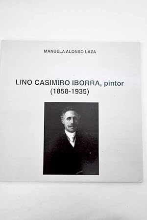 Image du vendeur pour Lino Casimiro Iborrra, pintor mis en vente par Alcan Libros