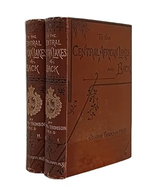 Bild des Verkufers fr To the central African lakes and back: the narrative of the Royal Geographical Society's East Central African Expedition, 1878-80 . With a short biographical notice of the late Mr Keith Johnston, portraits, and a map . Second edition. zum Verkauf von Bernard Quaritch Ltd ABA ILAB