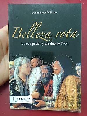 Image du vendeur pour Belleza rota. La compasin y el reino de Dios mis en vente par Librera Eleutheria