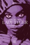 Seller image for Lady Tyger: Es mi cuerpo y es mi vida for sale by Agapea Libros
