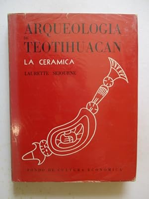 Arqueologia de Teotihuacan. La ceramica