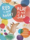 Bild des Verkufers fr Red Is Not Angry, Blue Is Not Sad zum Verkauf von Agapea Libros