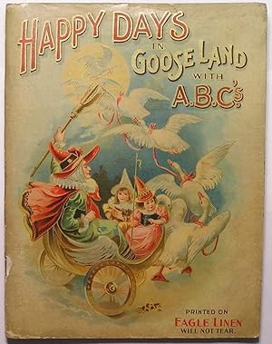 Seller image for Happy Days in Goose Land with A.B.C.'s ( Mother Goose ) for sale by Twice-Loved Books