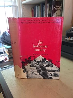 Immagine del venditore per The Hothouse Society: An Exploration of Boarding-School Life Through the Boys' and Girls' Own Writings venduto da Dreadnought Books