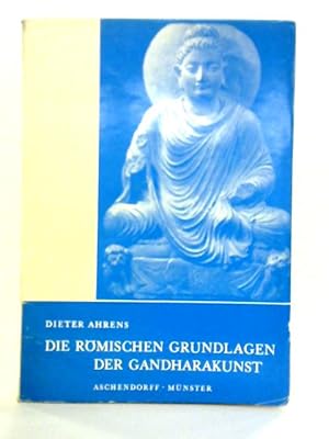 Bild des Verkufers fr Die Romischen Grundlagen Der Gandharakunst zum Verkauf von World of Rare Books