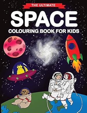 Bild des Verkufers fr The Ultimate Space Colouring Book for Kids: Fun Children's Colouring Book for Kids with 50 Fantastic Pages to Colour with Astronauts, Planets, Aliens, Rockets and More! zum Verkauf von WeBuyBooks