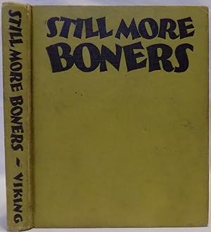 Seller image for Still More Boners (Boners: Third Series): Compiled from Classrooms and Examination Papers for sale by MLC Books