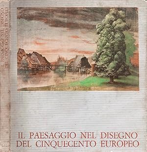 Seller image for Il paesaggio nel disegno del Cinquecento Europeo Mostra all'Accademia di Francia, Villa Medici - Roma, 20 novembre 1972 - 31 gennaio 1973 for sale by Biblioteca di Babele