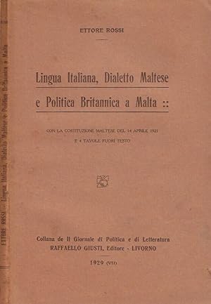 Lingua Italiana, Dialetto Maltese e Politica Britannica a Malta Con la Costituzione Maltese del 1...