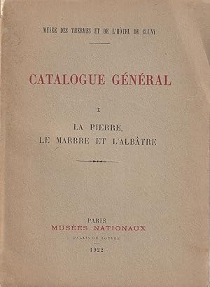Seller image for CATALOGUE GENERAL I. La Pierre, Le Marbre Et L'Albatre for sale by Programmhefte24 Schauspiel und Musiktheater der letzten 150 Jahre
