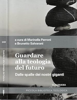 Image du vendeur pour Guardare alla teologia del futuro Dalle spalle dei nostri giganti mis en vente par Biblioteca di Babele