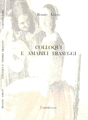 Bild des Verkufers fr Colloqui e amabili fraseggi Poesie 1999 - 2000 zum Verkauf von Biblioteca di Babele