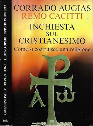 Seller image for Inchiesta sul Cristianesimo Come si costruisce una religione for sale by Biblioteca di Babele