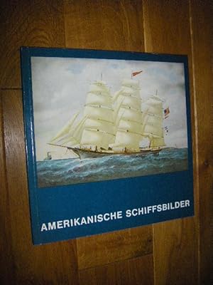 Amerikanische Schiffsbilder. Gemälde und Aquarelle des 18. bis 20. Jahrhunderts aus amerikanische...