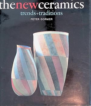 Image du vendeur pour The New Ceramics: Trends + Traditions mis en vente par Klondyke