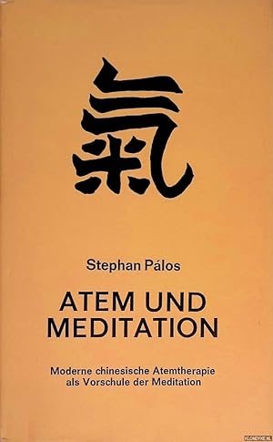 Imagen del vendedor de Atem und Meditation: Moderne chinesische Atemtherapie als Vorschule der Meditation: Theorie, Praxis, Originaltexte a la venta por Klondyke