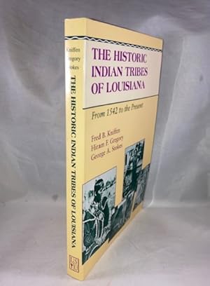 Seller image for The Historic Indian Tribes of Louisiana: From 1542 to the Present Louisiana for sale by Great Expectations Rare Books