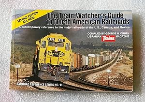 Seller image for Train-Watcher's Guide to North American Railroads : A contemporary reference to the major railroads of the U.S., Canada and Mexico for sale by Chavenage Green