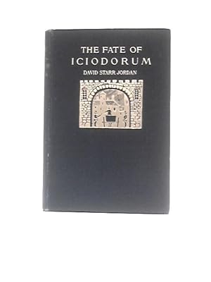 Bild des Verkufers fr The Fate of Iciodorum Being The Story of a City Made Rich by Taxation zum Verkauf von World of Rare Books