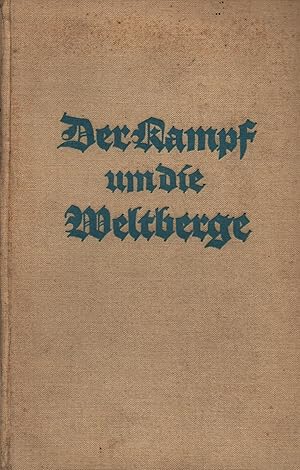 Imagen del vendedor de Der Kampf um die Weltberge a la venta por Antiquariat Kastanienhof