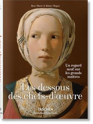 Les Dessous Des Chefs-d'oeuvre - Un Regard Neuf Sur Les Grands Maîtres