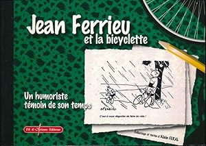Bild des Verkufers fr Jean Ferrieu et la bicyclette. Un humoriste tmoin de son temps zum Verkauf von LIBRAIRIE GIL-ARTGIL SARL