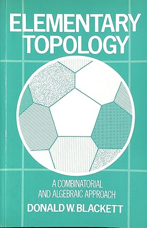 Elementary Topology: A Combinatorial and Algebraic Approach