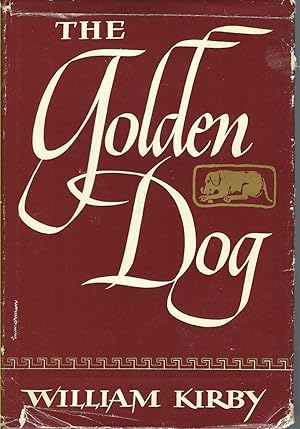Golden Dog . A Romance Of Old Quebec.