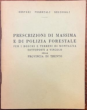 Prescrizioni di massima e di polizia forestale per i boschi e terreni di montagna sottoposti a vi...