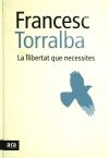 Seller image for La llibertat que necessites for sale by Agapea Libros