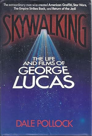 Seller image for Skywalking the Life and Films of George Lucas for sale by Willis Monie-Books, ABAA
