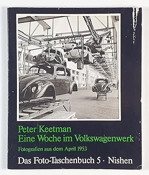 Eine Woche im Volkswagenwerk. Fotografien aus dem April 1953. Hrsg. von Rolf Sachsse. Mit Texten ...