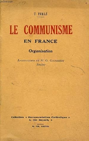 Imagen del vendedor de Le communisme en France - organisation - Collection documentation catholique. a la venta por Le-Livre