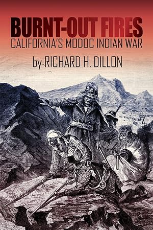 Bild des Verkufers fr Burnt-Out Fires: California's Modoc Indian War zum Verkauf von Redux Books