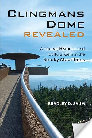 Seller image for Clingmans Dome Revealed: A Natural, Historical and Cultural Gem in the Smoky Mountains for sale by Redux Books