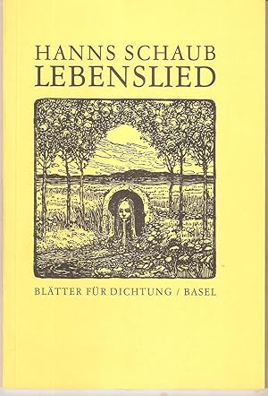 Seller image for Lebenslied (= Basel Bltter fr die Dichtung) - Mit eigenh.Widmung v.H.Schaub an Prof.Horst Heiderhoff for sale by Antiquariat Andreas Schwarz